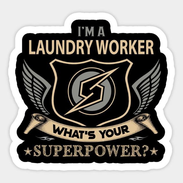 Laundry Worker T Shirt - Superpower Gift Item Tee Sticker by Cosimiaart